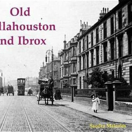 Old Bellahouston and Ibrox: With Kinning Park and Kingston