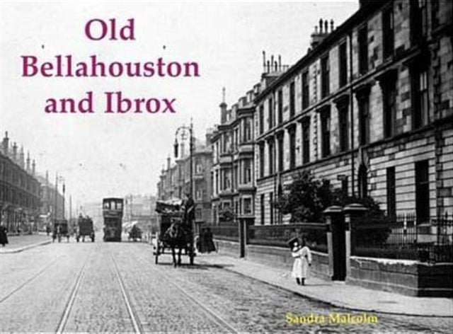 Old Bellahouston and Ibrox: With Kinning Park and Kingston