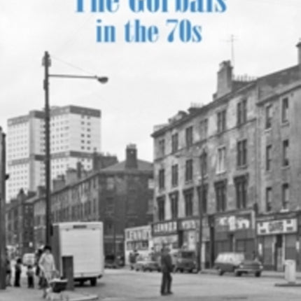 The Gorbals in the 70s