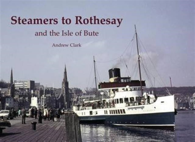 Steamers to Rothesay and the Isle of Bute