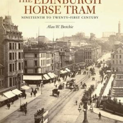 The Edinburgh Horse Tram: Nineteenth to Twenty-First Century