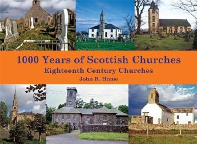 1,000 Years of Scottish Churches: Eighteenth Century Churches