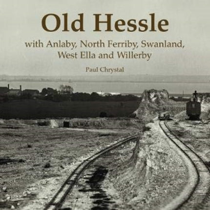 Old Hessle: with Anlaby, North Ferriby, West Ella and Willerby