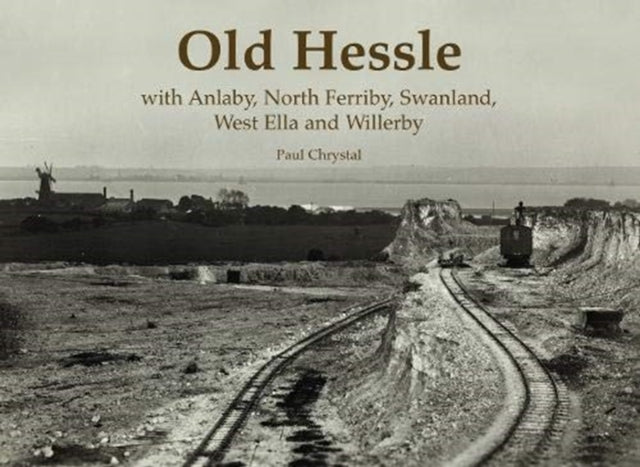 Old Hessle: with Anlaby, North Ferriby, West Ella and Willerby