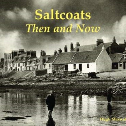 Saltcoats: Then and Now