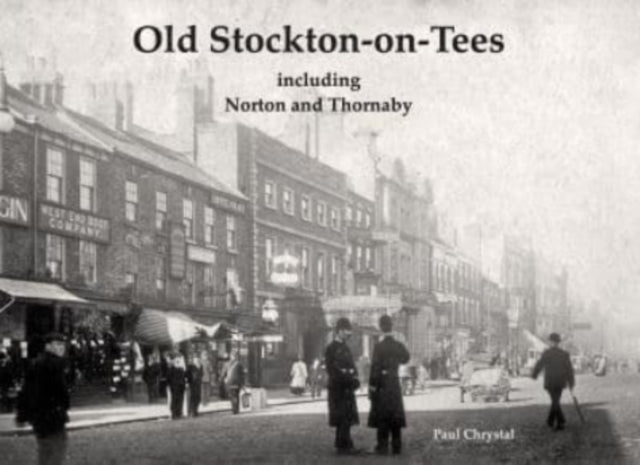 Old Stockton-on-Tees: including Norton and Thornaby