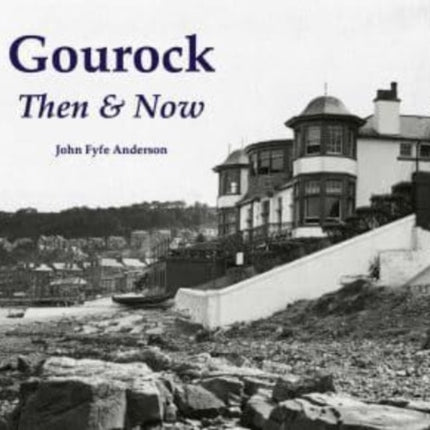 Gourock Then & Now