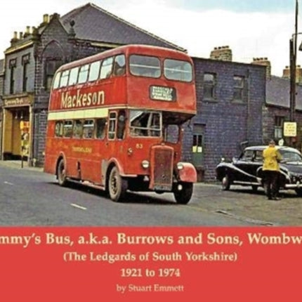 Tommy's Bus, a.k.a. Burrows and Sons, Wombwell: (The Ledgards of South Yorkshire) 1921 to 1974