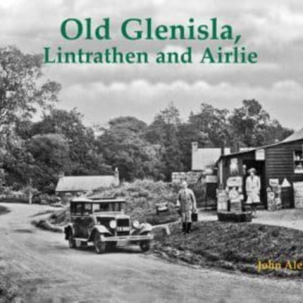 Old Glenisla, Lintrathen and Airlie