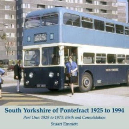 South Yorkshire of Pontefract 1925 to 1994: Part One: 1929 to 1973: Birth and Consolidation