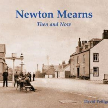 Newton Mearns Then & Now