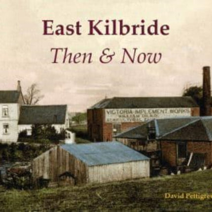 East Kilbride Then & Now