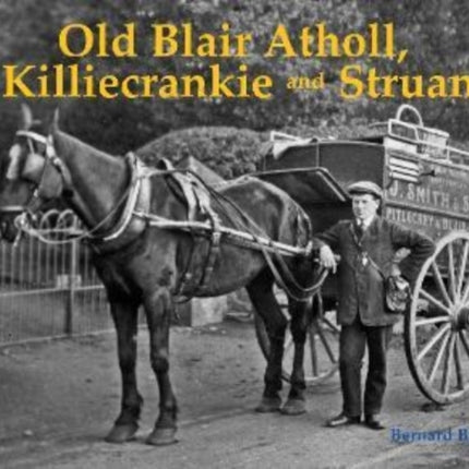 Old Blair Atholl, Killiecrankie and Struan