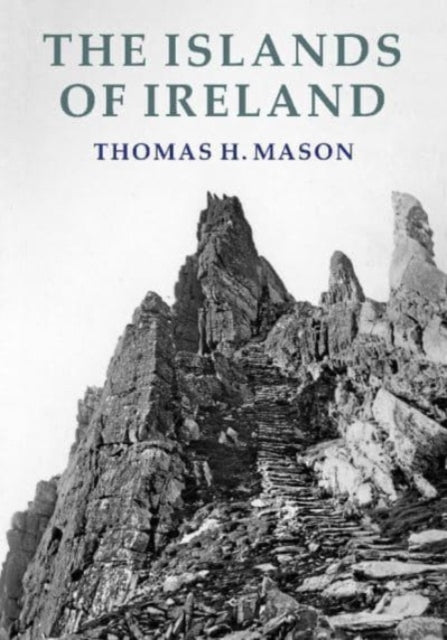 The Islands of Ireland: Their Scenery, People, Life and Antiquities