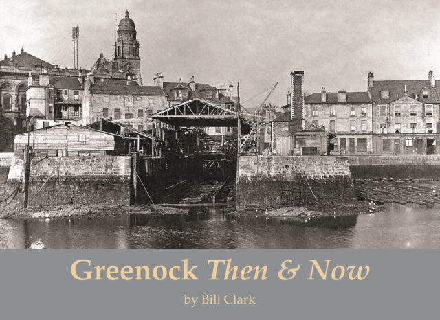 Greenock Then and Now