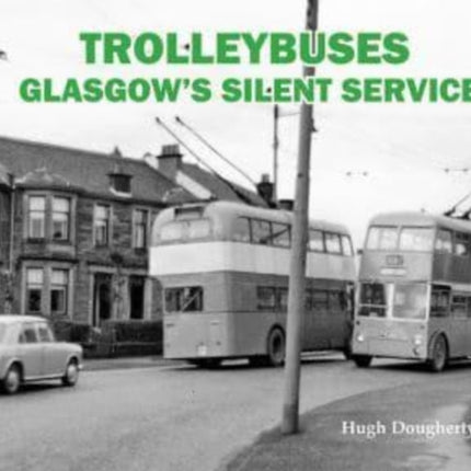 Trolleybuses Glasgows Silent Service