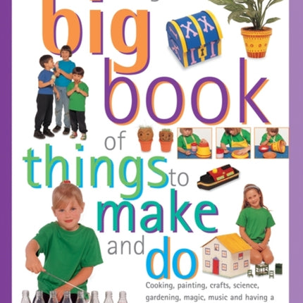 Great Big Book of Things to Make and Do