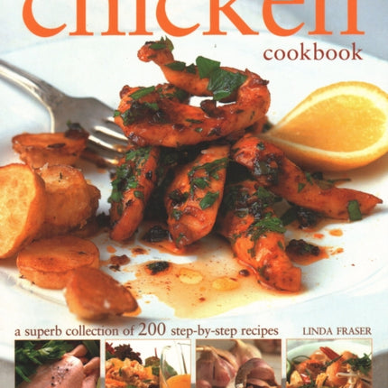 The Ultimate Chicken Cookbook: A superb collection of 200 step-by-step recipes