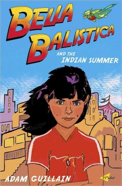 Bella Balistica And The Indian Summer