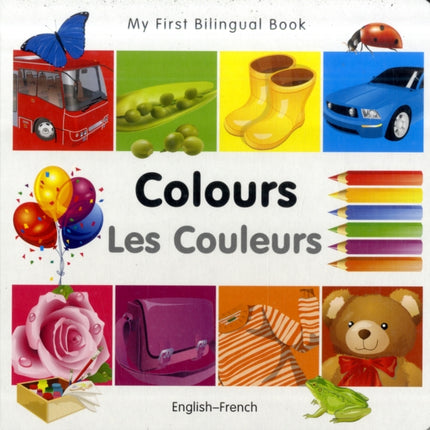 My First Bilingual Book  Colours EnglishFrench My First Bilingual Books