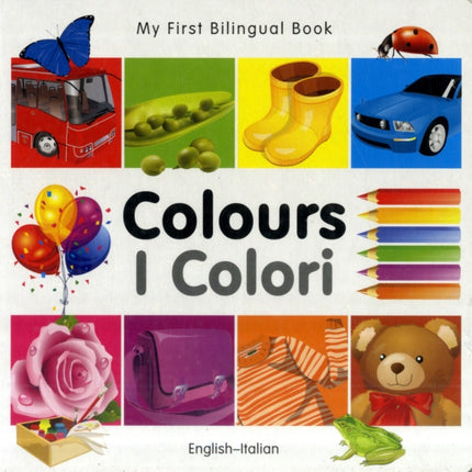 My First Bilingual Book  Colours EnglishItalian My First Bilingual Books