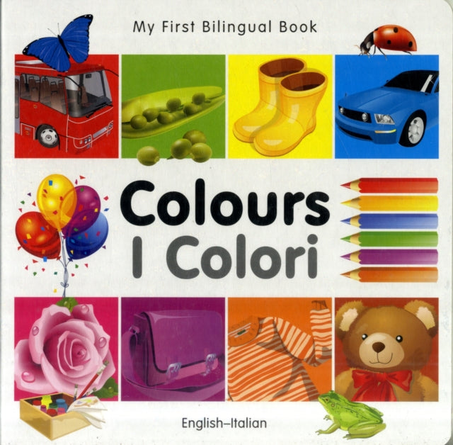 My First Bilingual Book  Colours EnglishItalian My First Bilingual Books