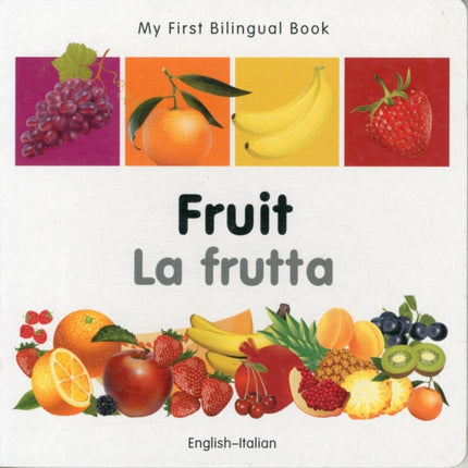 My First Bilingual Book -  Fruit (English-Italian)