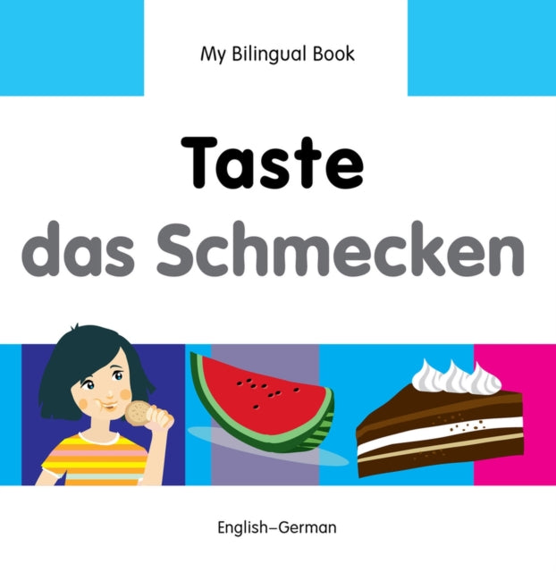 My Bilingual Book -  Taste (English-German)