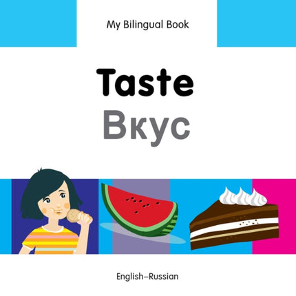 My Bilingual Book -  Taste (English-Russian)