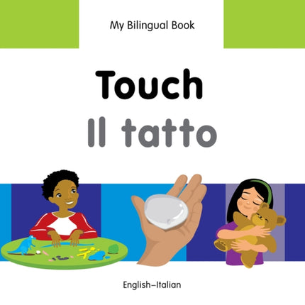 My Bilingual Book -  Touch (English-Italian)