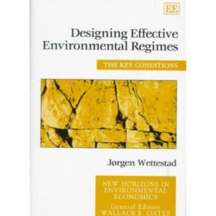 Designing Effective Environmental Regimes: The Key Conditions