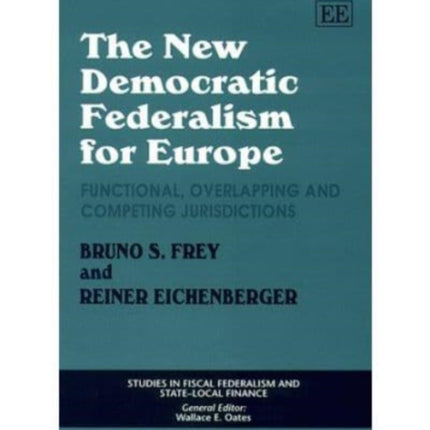 The New Democratic Federalism For Europe: Functional, Overlapping and Competing Jurisdictions