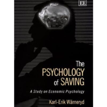 The Psychology of Saving: A Study on Economic Psychology