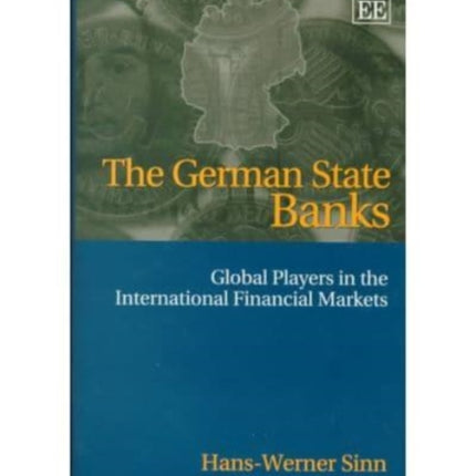 The German State Banks: Global Players in the International Financial Markets