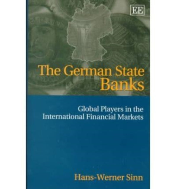 The German State Banks: Global Players in the International Financial Markets