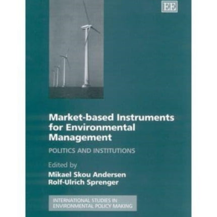 Market-based Instruments for Environmental Management: Politics and Institutions