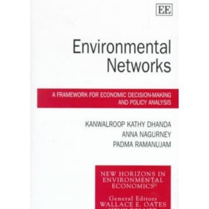 Environmental Networks: A Framework for Economic Decision-Making and Policy Analysis