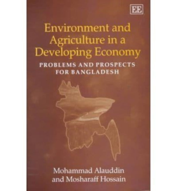 Environment and Agriculture in a Developing Economy: Problems and Prospects for Bangladesh