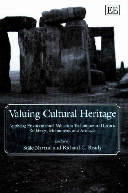 Valuing Cultural Heritage: Applying Environmental Valuation Techniques to Historic Buildings, Monuments and Artifacts