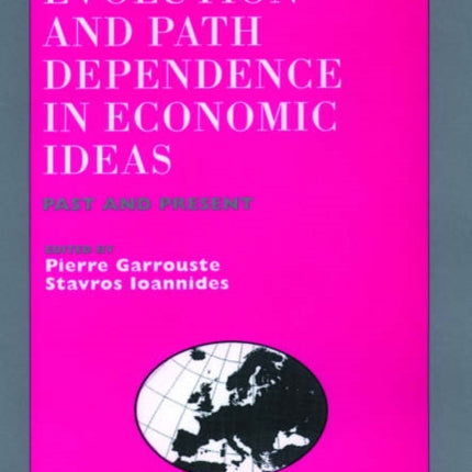 Evolution and Path Dependence in Economic Ideas: Past and Present