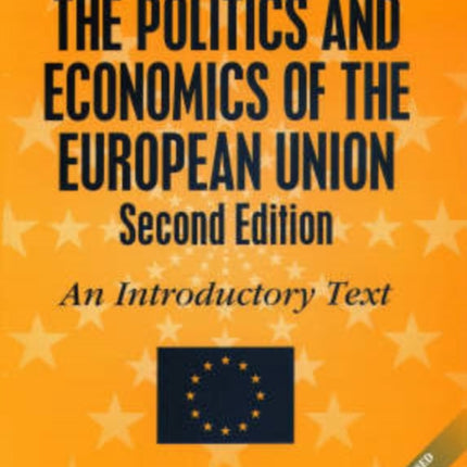 The Politics and Economics of the European Union,