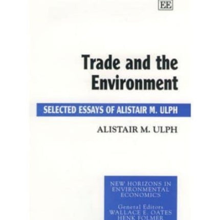 Trade and the Environment: Selected Essays of Alistair M. Ulph