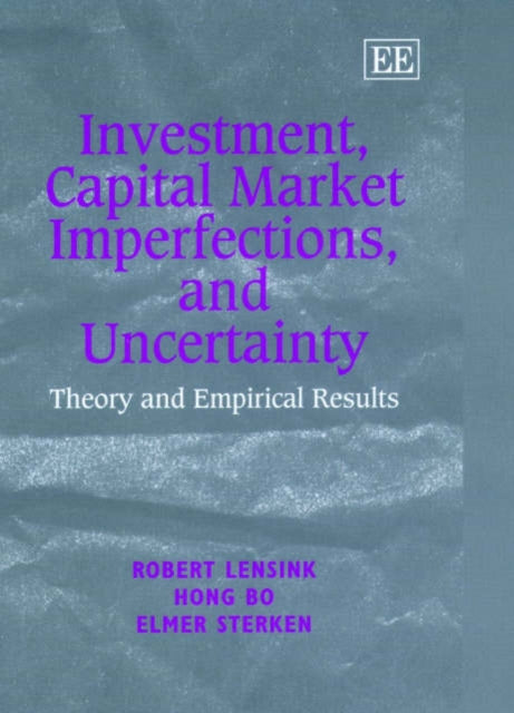 Investment, Capital Market Imperfections, and Uncertainty: Theory and Empirical Results