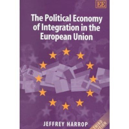 The Political Economy of Integration in the European Union, 3rd Edition