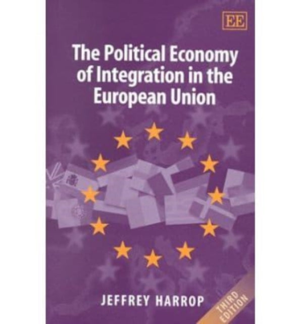 The Political Economy of Integration in the European Union, 3rd Edition