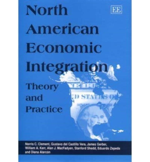 North American Economic Integration: Theory and Practice