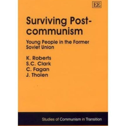 Surviving Post-communism: Young People in the Former Soviet Union