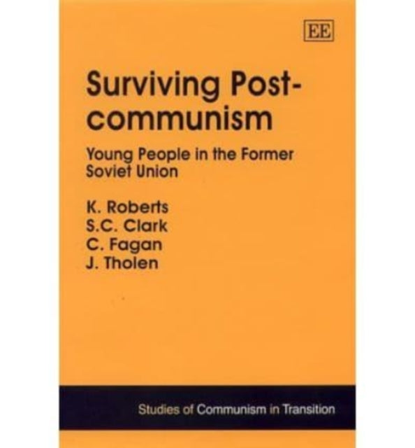 Surviving Post-communism: Young People in the Former Soviet Union