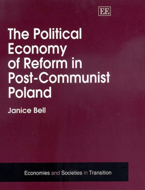 The Political Economy of Reform in Post-Communist Poland