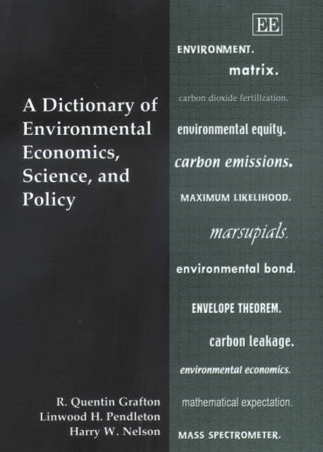 A Dictionary of Environmental Economics, Science, and Policy